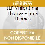 (LP Vinile) Irma Thomas - Irma Thomas vinile