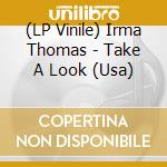 (LP Vinile) Irma Thomas - Take A Look (Usa) vinile