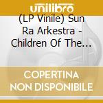 (LP Vinile) Sun Ra Arkestra - Children Of The Sun/They Plan To Leave vinile