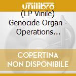 (LP Vinile) Genocide Organ - Operations With Contempt vinile