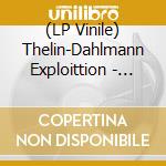 (LP Vinile) Thelin-Dahlmann Exploittion - (Don't Let Me) Down Again/Can't Get Enough vinile