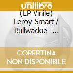 (LP Vinile) Leroy Smart / Bullwackie - Reggae Music/Reggae Man Dub vinile