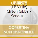 (LP Vinile) Clifton Gibbs - Serious Time/Version vinile