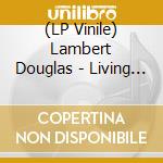 (LP Vinile) Lambert Douglas - Living Man vinile