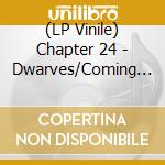 (LP Vinile) Chapter 24 - Dwarves/Coming Of Age vinile