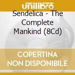 Sendelica - The Complete Mankind (8Cd) cd
