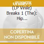 (LP Vinile) Breaks 1 (The): Hip Hop-R&B-Soul / Various vinile
