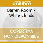Barren Room - White Clouds cd