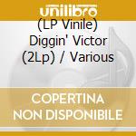 (LP Vinile) Diggin' Victor (2Lp) / Various vinile