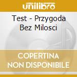 Test - Przygoda Bez Milosci cd