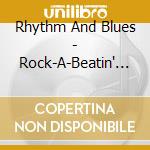 Rhythm And Blues - Rock-A-Beatin' Boogie cd