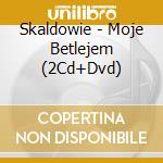 Skaldowie - Moje Betlejem (2Cd+Dvd) cd