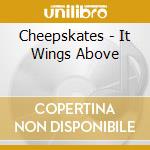 Cheepskates - It Wings Above cd
