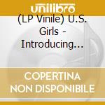 (LP Vinile) U.S. Girls - Introducing... vinile