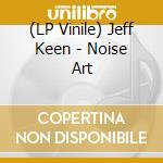 (LP Vinile) Jeff Keen - Noise Art vinile