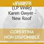 (LP Vinile) Karen Gwyer - New Roof vinile