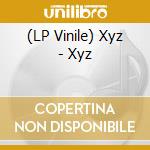(LP Vinile) Xyz - Xyz vinile