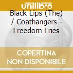 Black Lips (The) / Coathangers - Freedom Fries cd