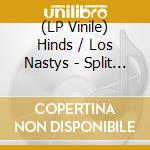 (LP Vinile) Hinds / Los Nastys - Split (7') vinile