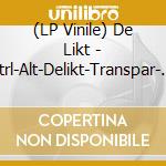 (LP Vinile) De Likt - Ctrl-Alt-Delikt-Transpar- (2 Lp) vinile