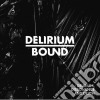 Delirium Bound - Delirium, Dissonance And Death cd