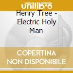 Henry Tree - Electric Holy Man cd