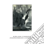 Kirlian Camera / Andro - Kirlian Camera/Andromeda Complex cd