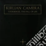 Kirlian Camera - Todesengel - The Fall Of Life cd