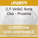 (LP Vinile) Anna Oxa - Proxima vinile