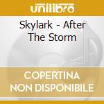 Skylark - After The Storm cd musicale di Skylark