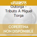 Outorga - Tributo A Miguel Torga cd