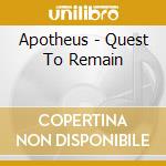 Apotheus - Quest To Remain cd