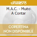M.A.C. - Muito A Contar cd