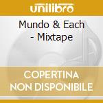 Mundo & Each - Mixtape cd musicale di Mundo & Each