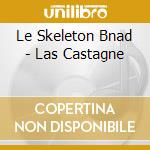 Le Skeleton Bnad - Las Castagne cd