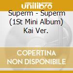 Superm - Superm (1St Mini Album) Kai Ver. cd