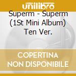 Superm - Superm (1St Mini Album) Ten Ver. cd