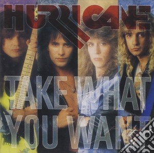 Hurricane - Take What You Want cd musicale di Hurricane