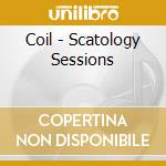 Coil - Scatology Sessions cd