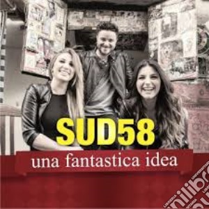 Sud 58 - Una Fantastica Idea cd musicale di Sud 58