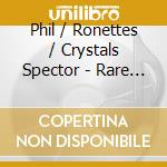 Phil / Ronettes / Crystals Spector - Rare Masters Volume 1 & 2 cd
