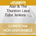 Alan & The Thurston Lava Tube Jenkins - Free Surf Music 3 cd