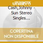 Cash,Johnny - Sun Stereo Singles Collection cd