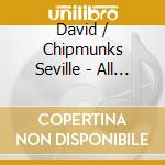 David / Chipmunks Seville - All The Hits & Then Some cd