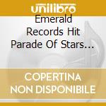 Emerald Records Hit Parade Of Stars (The) / Various cd