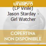 (LP Vinile) Jason Starday - Girl Watcher vinile