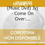 (Music Dvd) Jyj - Come On Over: Director'S Cut cd