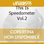 This Is Speedometer Vol.2 cd