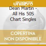 Dean Martin - All His 50S Chart Singles cd