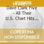 Dave Clark Five - All Their U.S. Chart Hits In True Stereo cd musicale